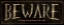 Picture of BEWARE