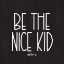 Picture of BE THE NICE KID