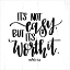 Picture of ITS NOT EASY BUT ITS WORTH IT