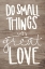 Picture of DO SMALL THINGS WITH LOVE