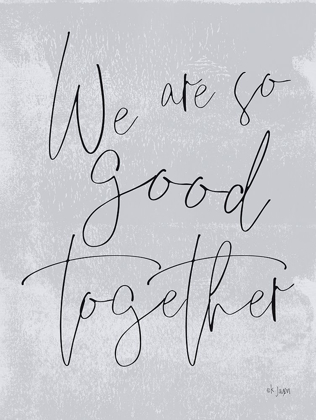 Picture of WE ARE SO GOOD TOGETHER