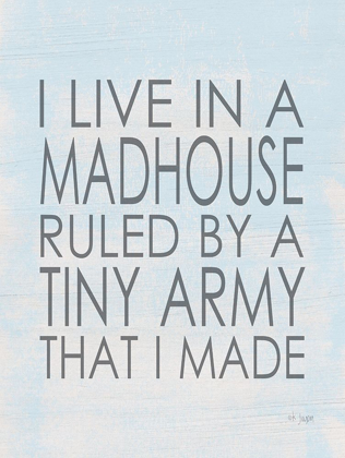 Picture of I LIVE IN A MADHOUSE