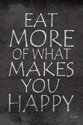 Picture of EAT MORE OF WHAT MAKES YOU HAPPY