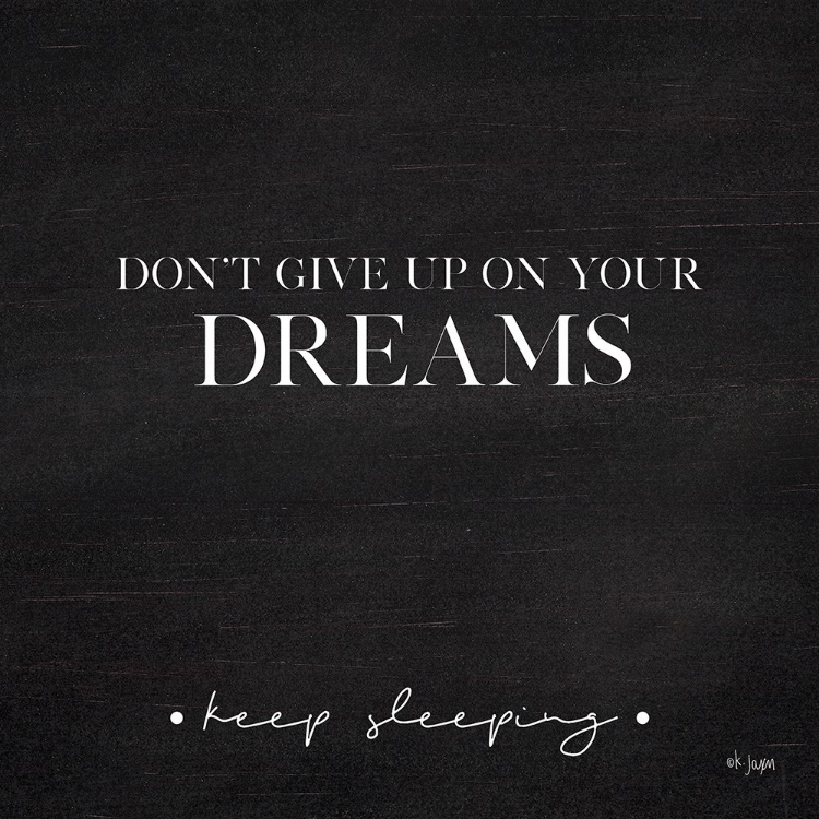 Picture of DONT GIVE UP ON YOUR DREAMS