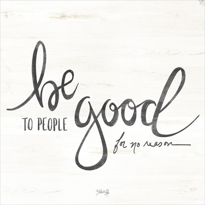 Picture of BE GOOD TO PEOPLE