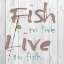 Picture of FISH TO LIVE