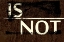 Picture of IS NOT