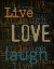 Picture of LIVE LOVE LAUGH