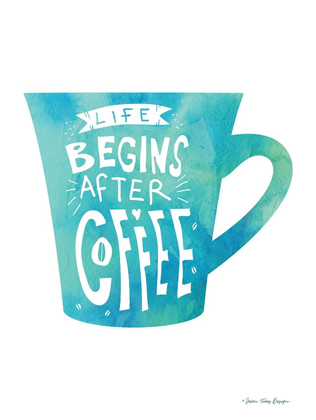 Picture of LIFE BEGINS AFTER COFFEE