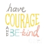 Picture of HAVE COURAGE