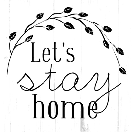 Picture of LETS STAY HOME BW