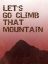 Picture of CLIMB THAT MOUNTAIN