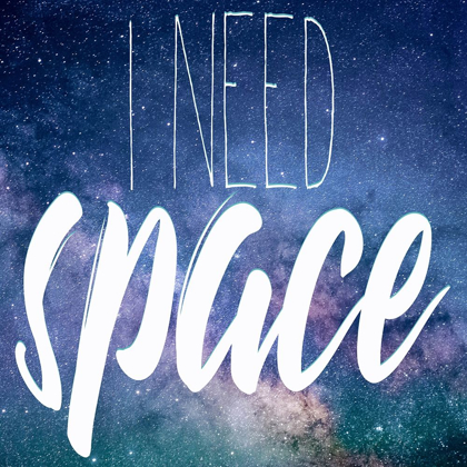 Picture of I NEED SPACE