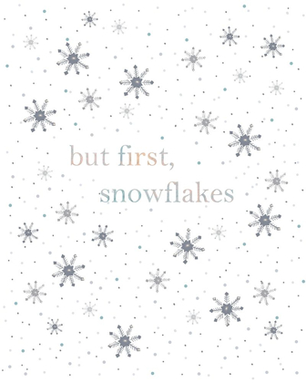 Picture of BUT FIRST SNOWFLAKES