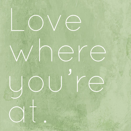 Picture of LOVE WHERE YOURE AT