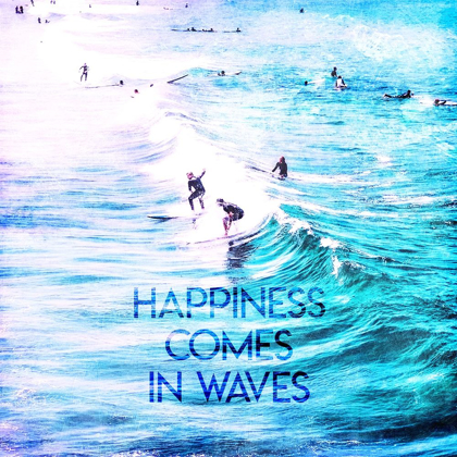 Picture of HAPPINESS COMES IN WAVES