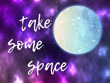 Picture of TAKE SOME SPACE