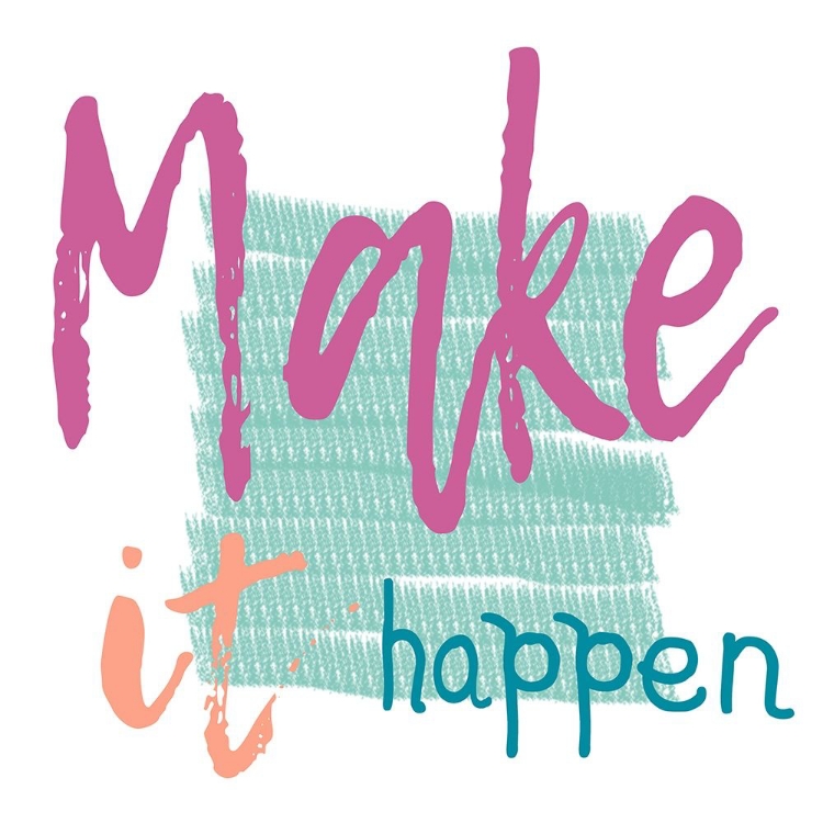 Picture of MAKE IT HAPPEN