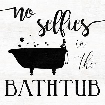 Picture of NO SELFIES BATH