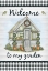 Picture of WELCOME TO MY GARDEN