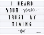 Picture of TRUST MY TIMING
