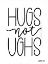 Picture of HUGS NOT UGHS