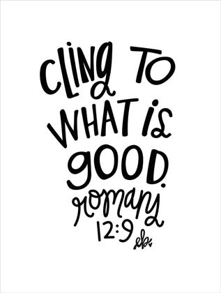 Picture of CLING TO WHAT IS GOOD