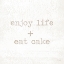 Picture of ENJOY LIFE + EAT CAKE