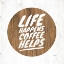 Picture of LIFE HAPPENS COFFEE HELPS