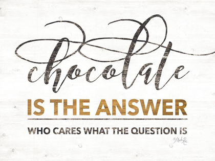 Picture of CHOCOLATE IS THE ANSWER