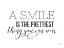 Picture of A SMILE IS THE PRETTIEST THING YOU CAN WEAR
