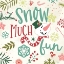 Picture of SNOW MUCH FUN