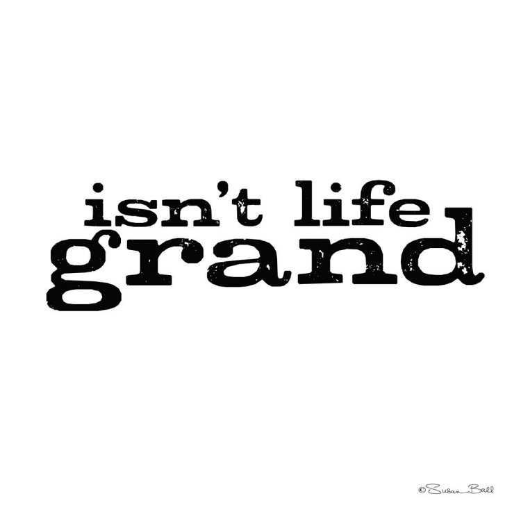 Picture of ISNT LIFE GRAND
