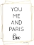 Picture of YOU ME AND PARIS