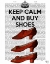 Picture of KEEP CALM BUY SHOES