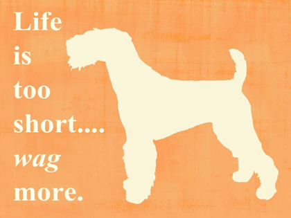 Picture of LIFE IS TOO SHORT - WAG MORE