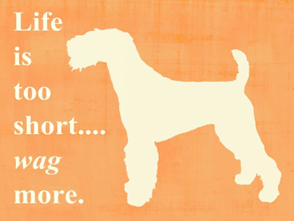 Picture of LIFE IS TOO SHORT - WAG MORE
