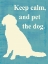 Picture of KEEP CALM AND PET THE DOG