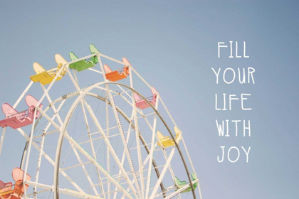 Picture of FILL LIFE WITH JOY