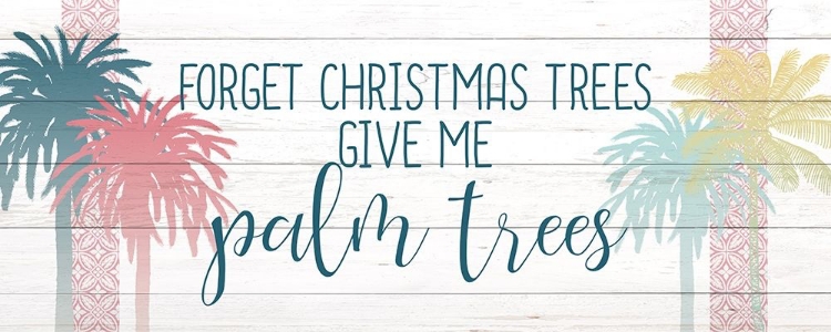 Picture of FORGET THE CHRISTMAS TREES
