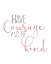 Picture of HAVE COURAGE 1