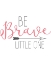 Picture of BE BRAVE