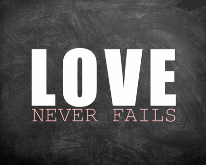 Picture of LOVE NEVER FAILS