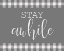 Picture of STAY AWHILE
