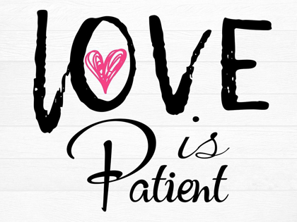 Picture of LOVE IS PATIENT