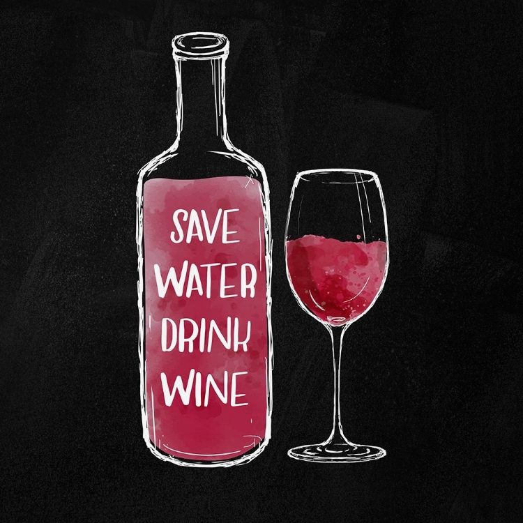 Picture of SAVE WATER DRINK WINE