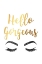 Picture of HELLO GORGEOUS GOLD