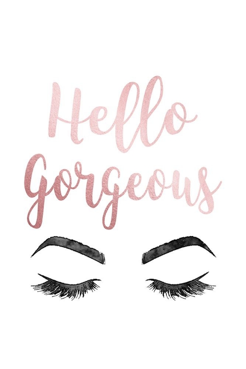 Picture of HELLO GORGEOUS PINK