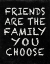 Picture of FRIENDS ARE THE FAMILY YOU CHOOSE
