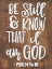 Picture of BE STILL AND KNOW THAT I AM GOD